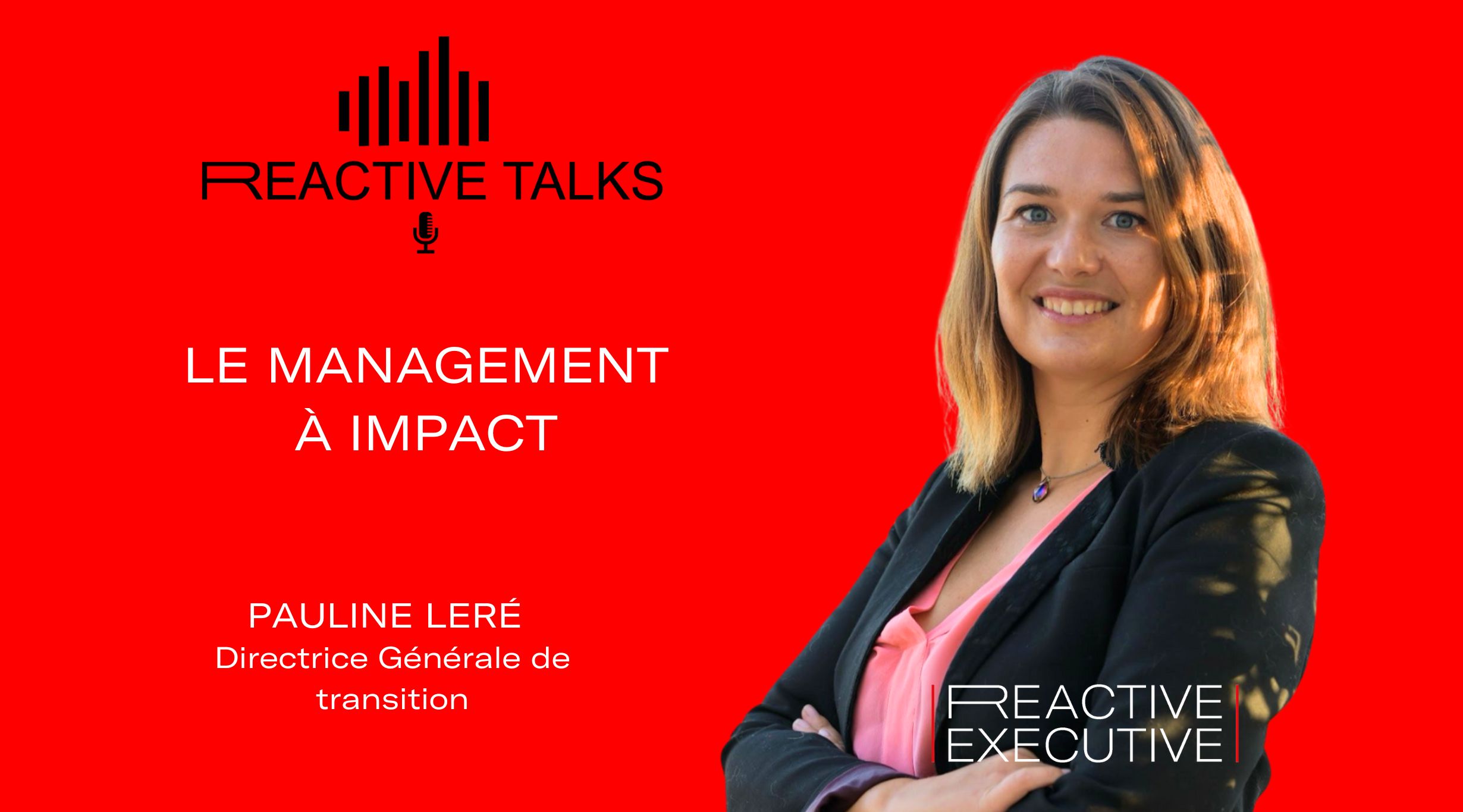 REACTIVE TALKS – LE MANAGEMENT À IMPACT